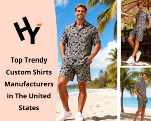 Top Trendy Custom Shirts Manufacturers in The United States