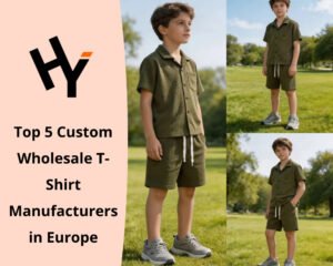 Top 5 Custom Wholesale T-Shirt Manufacturers in Europe